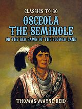 eBook (epub) Osceola The Seminole, or The Red Fawn of the Flower Land de Thomas Mayne Reid