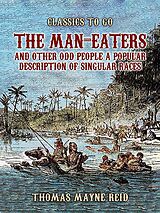 eBook (epub) The Man-Eaters and Other Odd People A Popular Description of Singular Races de Thomas Mayne Reid