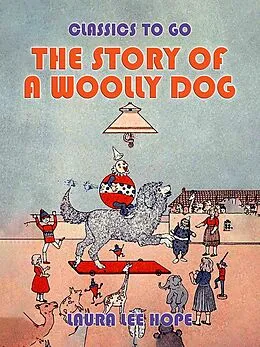 E-Book (epub) The Story Of A Woolly Dog von Laura Lee Hope