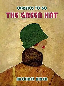 E-Book (epub) The Green Hat von Michael Arlen
