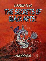 eBook (epub) The Secrets Of Black Arts! de Anonymous