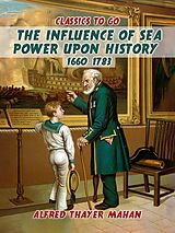 E-Book (epub) The Influence of Sea Power Upon History, 1660-1783 von Alfred Thayer Mahan