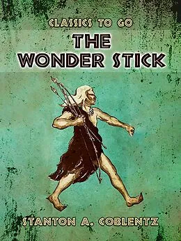 E-Book (epub) The Wonder Stick von Stanton A. Coblentz