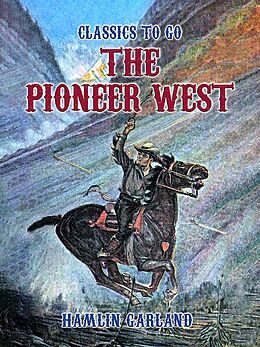 eBook (epub) The Pioneer West de Hamlin Garland