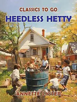 E-Book (epub) Heedless Hetty von Annette Lyster