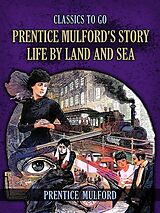 eBook (epub) Prentice Mulford's Story Life By Land And Sea de Prentice Mulford