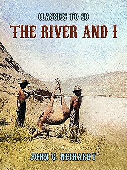 eBook (epub) The River and I de John G. Neihardt