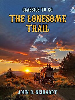 eBook (epub) The Lonesome Trail de John G. Neihardt