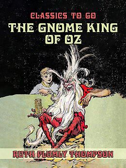 eBook (epub) The Gnome King of Oz de Ruth Plumly Thompson