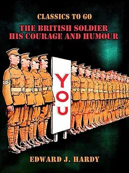 E-Book (epub) The British Soldier His Courage and Humour von Edward J. Hardy
