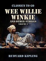 eBook (epub) Wee Willie Winkie, and Other Stories Volume 2 de Rudyard Kipling