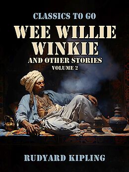 eBook (epub) Wee Willie Winkie, and Other Stories Volume 2 de Rudyard Kipling