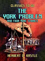 eBook (epub) The York Problem And Four More Stories de Herbert D. Kastle