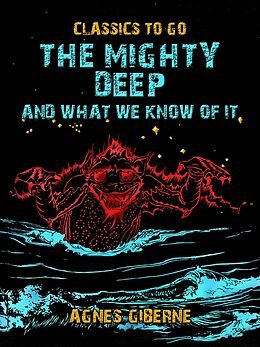 eBook (epub) The Mighty Deep, And What We Know Of It de Agnes Giberne