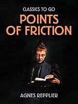 eBook (epub) Points Of Friction de Agnes Repplier