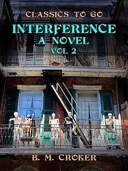 E-Book (epub) Interference A Novel, Vol 2 (of 3) von B. M. Croker