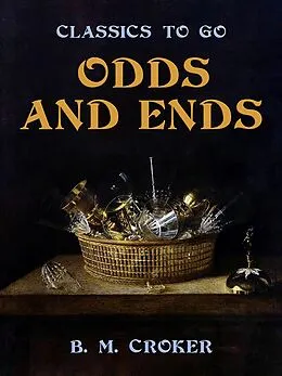 E-Book (epub) Odds and Ends von B. M. Croker