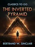 E-Book (epub) The Inverted Pyramid von Bertrand W. Sinclair