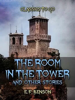E-Book (epub) The Room In The Tower, And Other Stories von E. F. Benson