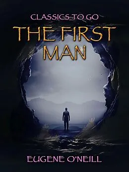 E-Book (epub) The First Man von Eugene O'Neill