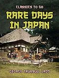 E-Book (epub) Rare Days In Japan von George Trumbull Ladd