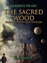 eBook (epub) The Sacred Wood, Essays on Poetry and Criticism de T. S. Eliot