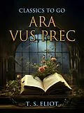 E-Book (epub) Ara Vus Prec von T. S. Eliot
