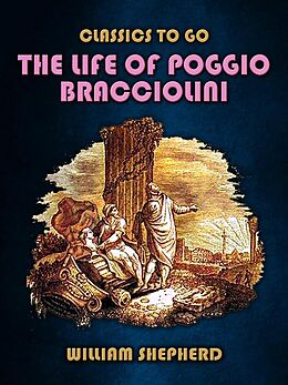 eBook (epub) The Life Of Poggio Bracciolini de William Shepherd