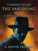 eBook (epub) The Vanishing Man A Detective Romance de R. Austin Freeman