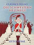E-Book (epub) Die Schwestern Hellwege von Otto Gysae
