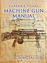 eBook (epub) Machine Gun Manual de H. Douglas