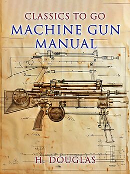 eBook (epub) Machine Gun Manual de H. Douglas