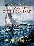E-Book (epub) The Mystery Of The Sea- Lark von Ralph Henry Barbour, H. P. Holt