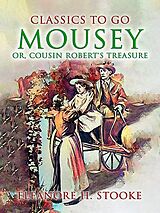 eBook (epub) Mousey, Or, Cousin Robert's Treasure de Eleanora H. Stooke