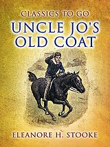 eBook (epub) Uncle Jo's Old Coat de Eleanora H. Stooke