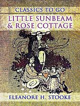 eBook (epub) Little Sunbeam & Rose Cottage de Eleanora H. Stooke