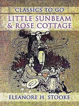 eBook (epub) Little Sunbeam & Rose Cottage de Eleanora H. Stooke