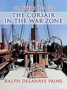 E-Book (epub) The Corsair In The War Zone von Ralph Delahaye Paine