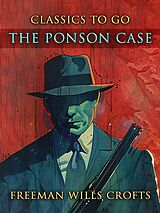 eBook (epub) The Ponson Case de Freeman Wills Crofts