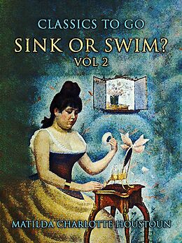 eBook (epub) Sink Or Swim? Vol 2 de Matilda Charlotte Houstoun