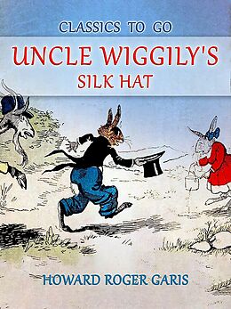 eBook (epub) Uncle Wiggily's Silk Hat de Howard Roger Garis