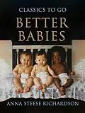 E-Book (epub) Better Babies von Anna Steese Richardson