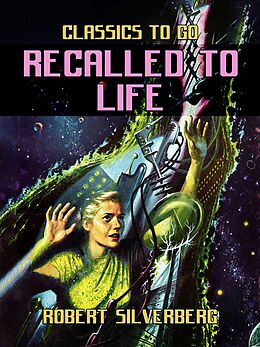 eBook (epub) Recalled To Life de Robert Silverberg