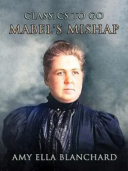 E-Book (epub) Mabel's Mishap von Amy Ella Blanchard
