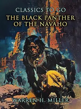 E-Book (epub) The Black Panther Of The Navaho von Warren H. Miller