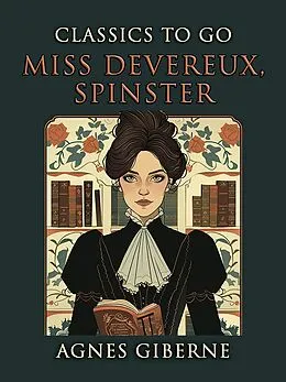 E-Book (epub) Miss Devereux, Spinster von Agnes Giberne