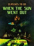 E-Book (epub) When The Sun Went Out von Leslie F. Stone