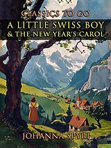 eBook (epub) A Little Swiss Boy & The New Year's Carol de Johanna Spyri