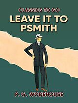 eBook (epub) Leave it to Psmith de P. G. Wodehouse