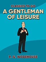 eBook (epub) A Gentleman of Leisure de P. G. Wodehouse